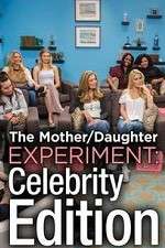 Watch The Mother/Daughter Experiment: Celebrity Edition Tvmuse