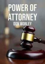 Watch Power of Attorney: Don Worley Tvmuse