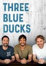 Watch Three Blue Ducks Tvmuse