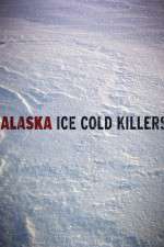 Watch Alaska Ice Cold Killers Tvmuse