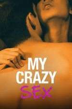 Watch My Crazy Sex Tvmuse