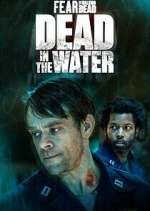 Watch Fear the Walking Dead: Dead in the Water Tvmuse