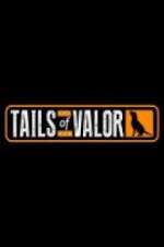 Watch Tails of Valor Tvmuse