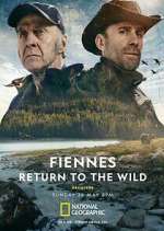Watch Fiennes: Return to the Wild Tvmuse