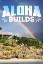 Watch Aloha Builds Tvmuse