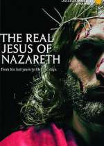 Watch The Real Jesus of Nazareth Tvmuse