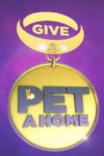 Watch Give a Pet a Home Tvmuse