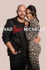 Watch Chad Loves Michelle Tvmuse