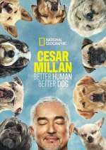 Watch Cesar Millan: Better Human Better Dog Tvmuse