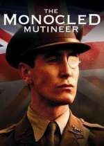 Watch The Monocled Mutineer Tvmuse