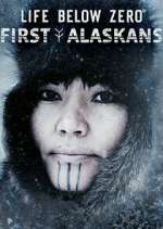 Watch Life Below Zero: First Alaskans Tvmuse