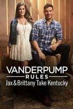 Watch Vanderpump Rules: Jax & Brittany Take Kentucky Tvmuse