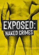 Watch Exposed: Naked Crimes Tvmuse