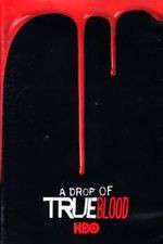 Watch A Drop of True Blood Tvmuse