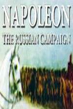 Watch Napoleon: The Russian Campaign Tvmuse