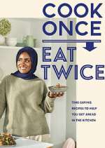 Watch Nadiya's Cook Once, Eat Twice Tvmuse