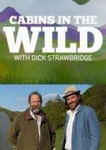 Watch Cabins in the Wild with Dick Strawbridge Tvmuse
