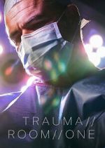 Watch Trauma Room One Tvmuse