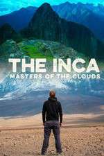 Watch The Inca Masters of the Clouds Tvmuse