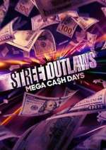 Watch Street Outlaws: Mega Cash Days Tvmuse