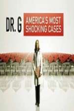 Watch Dr G Americas Most Shocking Cases Tvmuse