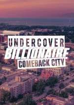 Watch Undercover Billionaire: Comeback City Tvmuse
