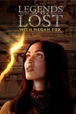 Watch Legends of the Lost with Megan Fox Tvmuse