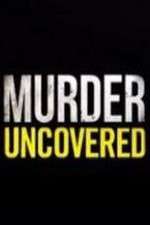 Watch Murder Uncovered Tvmuse