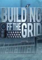 Watch Building Off the Grid Tvmuse