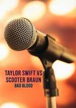 Watch Taylor Swift vs. Scooter Braun: Bad Blood Tvmuse