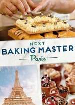 Watch Next Baking Master: Paris Tvmuse