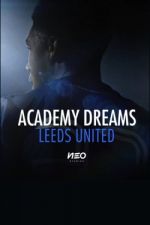 Watch Academy Dreams: Leeds United Tvmuse