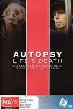 Watch Autopsy: Life and Death Tvmuse