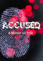 Watch Accused: A Mother on Trial Tvmuse