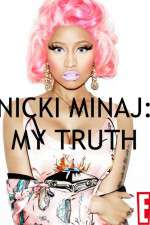 Watch Nicki Minaj My Truth Tvmuse