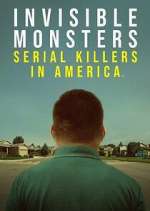 Watch Invisible Monsters: Serial Killers in America Tvmuse