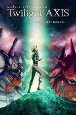 Watch Mobile Suit Gundam Twilight AXIS Tvmuse