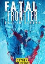 Watch Fatal Frontier: Evil in Alaska Tvmuse