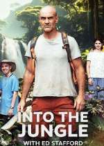 Watch Into the Jungle with Ed Stafford Tvmuse