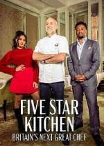 Watch Five Star Kitchen: Britain's Next Great Chef Tvmuse
