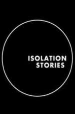 Watch Isolation Stories Tvmuse