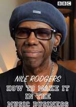 Watch Nile Rodgers: How to Make It in the Music Business Tvmuse