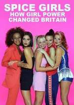 Watch Spice Girls: How Girl Power Changed Britain Tvmuse