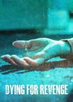 Watch Dying for Revenge Tvmuse