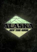 Watch Alaska Off the Grid Tvmuse