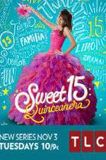 Watch Sweet 15: Quinceanera Tvmuse