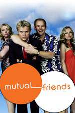 Watch Mutual Friends Tvmuse