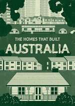 Watch The Homes That Built Australia Tvmuse