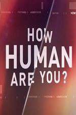 Watch How Human Are You? Tvmuse