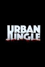 Watch Urban Jungle (UK) Tvmuse